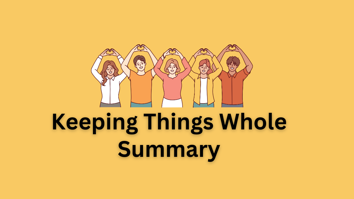 keeping things whole summary