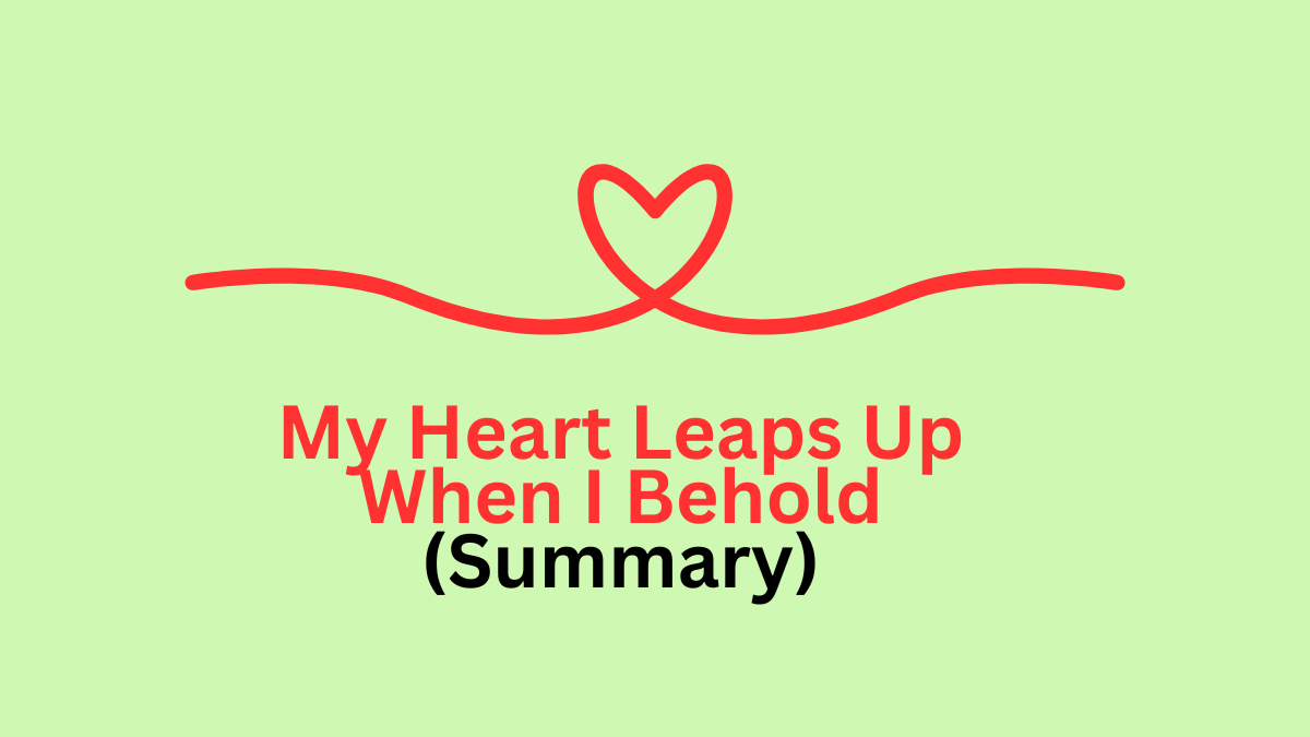 My Heart Leaps Up When I Behold Summary